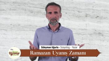 Süleyman Uğurlu - Ramazan Uyanış Zamanı